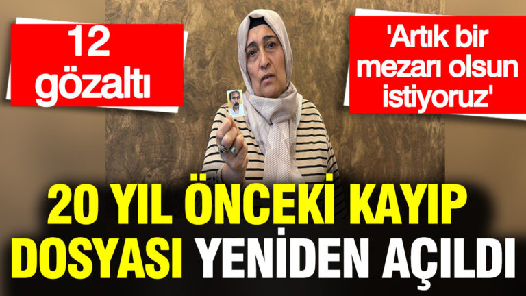 20-yil-onceki-kayip-dosyasi-yeniden-acildi-12-gozalti-EPkIesXS