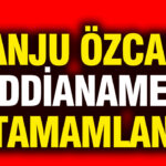 tanju-ozcanin-iddianamesi-tamamlandi-Tp5wRWdQ
